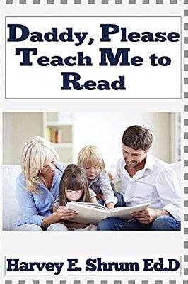 Daddy, Please Teach Me To Read-..