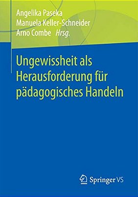 Ungewissheit Als Herausforderung Für Pädagogisches Handeln-..