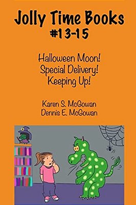 Jolly Time Books, #13-15: Halloween Moon!, Special Delivery!, & Keeping Up!-..