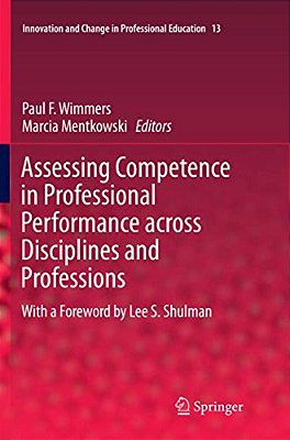 Assessing Competence In Professional Performance Across Disciplines And Professions-..