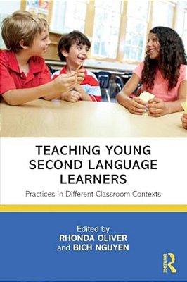 Teaching Young Second Language Learners: Practices In Different Classroom Contexts-..