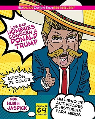 Los Bad Hombres Conocen A Donald Trump, Edición De Color: Un Libro De Actividades E Historias Para Niños-..