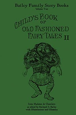 Child's Book Of Old Fashioned Tales II: Fairy Tales, Stories, And Rhymes-..