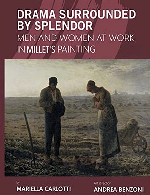 Drama Surrounded By Splendor: Men And Women At Work In Jean-François Millet's Paintings-..