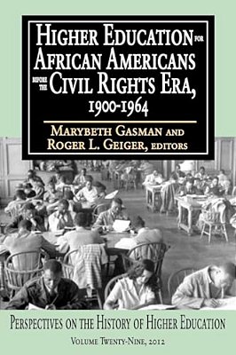 Higher Education For African Americans Before The Civil Rights Era, 1900-1964-..
