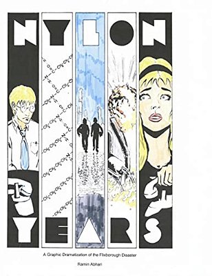 Nylon Years: A Graphic Dramatization Of The Flixborough Disaster-..