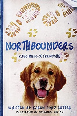 Northbounders: 2,186 Miles Of Friendship-..