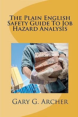 The Plain English Safety Guide To Job Hazard Analysis-..