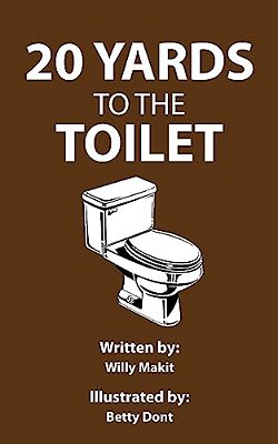 20 Yards To The Toilet: Old Joke, New Format-..