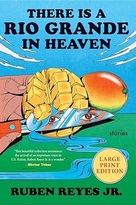 There Is A Rio Grande In Heaven: Stories-..