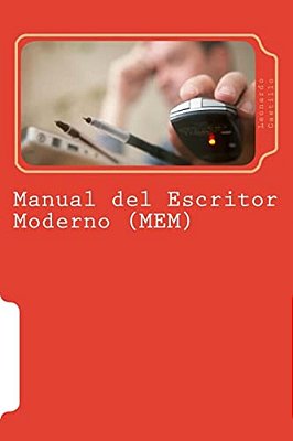 Manual Del Escritor Moderno (Mem): Para Principiantes Y Expertos-..