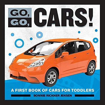 Go, GO, Cars!: A First Book Of Cars For Toddlers-..