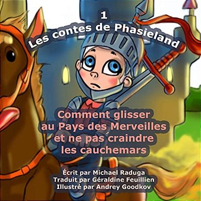 Les Contes De Phasieland - 1: Comment Glisser Au Pays Des Merveilles Et Ne Pas Craindre Les Cauchemars-..