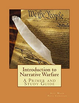Introduction To Narrative Warfare: A Primer And Study Guide-..