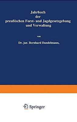 Jahrbuch Der Preußischen Forst- Und Jagdgesetzgebung Und Verwaltung: Zweiundzwanzigster Band-..