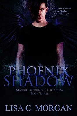 Phoenix Shadow: Maggie Henning & The Realm: Book Three-..