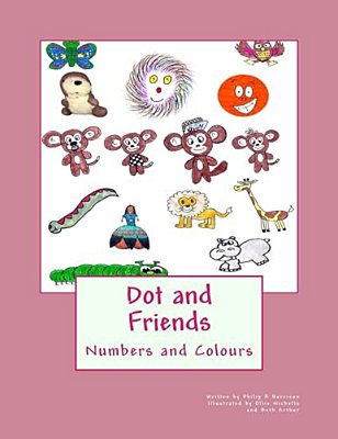 Dot And Friends: Numbers And Colours-..