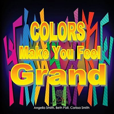Colors Make You Feel Grand-..