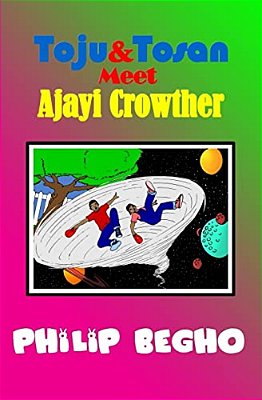 Toju & Tosan Meet Ajayi Crowther: Time Travel Series-..