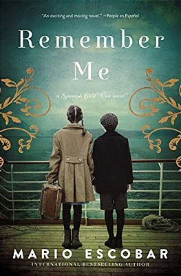 Remember Me: A Novel Of The Spanish Civil War-..