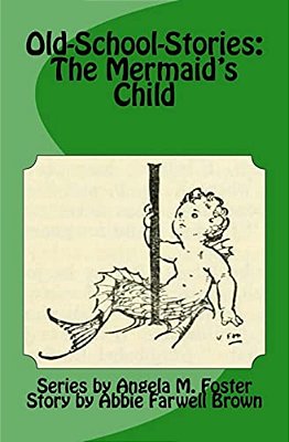 Old-School-stories: The Mermaid's Child-..