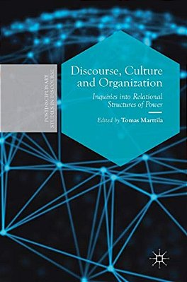 Discourse, Culture And Organization: Inquiries Into Relational Structures Of Power-..