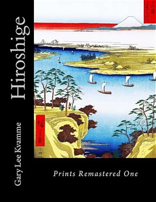 Hiroshige: Prints Remastered One-..