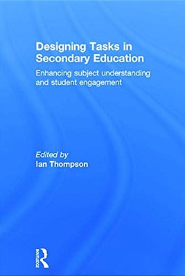 Designing Tasks In Secondary Education: Enhancing Subject Understanding And Student Engagement-..