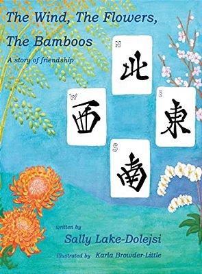 The Wind, The Flowers, The Bamboos: A Story Of Friendship-..