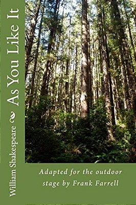 As You Like It By William Shakespeare: Adapted For The Outdoor Stage By Frank Farrell-..