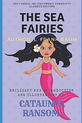The Sea Fairies: A True Fairy Mermaid Story-..