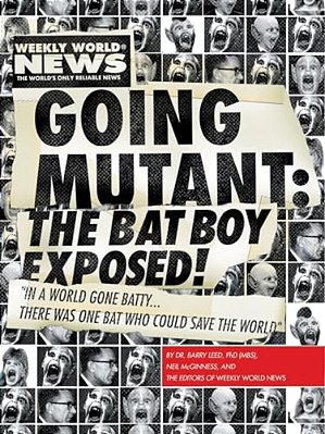 Going Mutant: The Bat Boy Exposed!-..