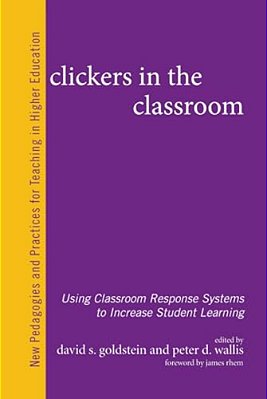 Clickers In The Classroom: Using Classroom Response Systems To Increase Student Learning-..