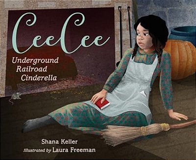 Ceecee: Underground Railroad Cinderella-..