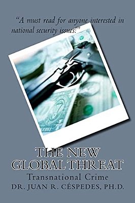 The New Global Threat: Transnational Crime-..