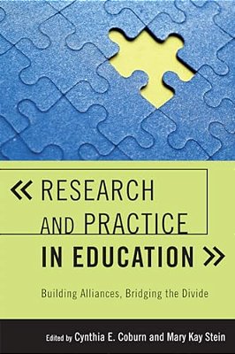 Research And Practice In Education: Building Alliances, Bridging The Divide-..