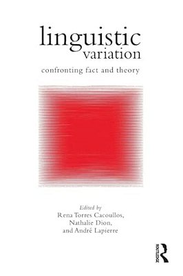 Linguistic Variation: Confronting Fact And Theory-..