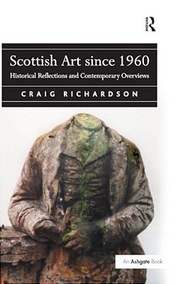 Scottish Art Since 1960: Historical Reflections And Contemporary Overviews-..