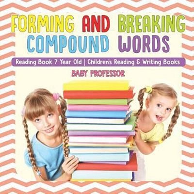 Forming And Breaking Compound Words - Reading Book 7 Year Old Children's Reading & Writing Books-..