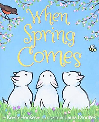 When Spring Comes: An Easter And Springtime Book For Kids-..