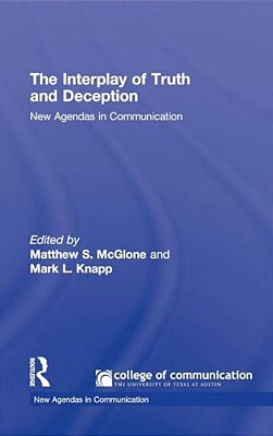 The Interplay Of Truth And Deception: New Agendas In Theory And Research-..