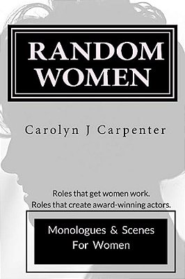 Random Women: Monologues & Scenes For Women-..