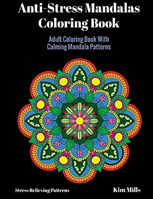 Anti-Stress Mandalas Coloring Book: Adult Coloring Book With Calming Mandala Patterns-..