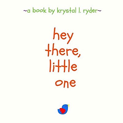 Hey There, Little One-..