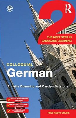 Colloquial German 2: The Next Step In Language Learning-..