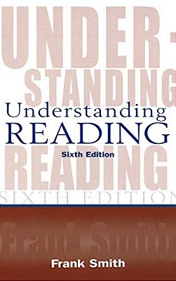 Understanding Reading: A Psycholinguistic Analysis Of Reading And Learning To Read-..