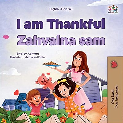 I Am Thankful (English Croatian Bilingual Children's Book)-..