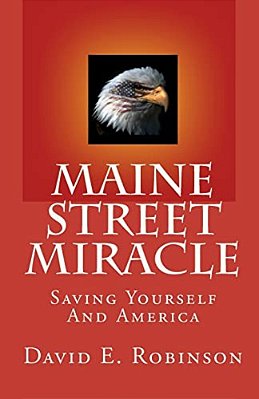 Maine Street Miracle: Saving Yourself And America-..