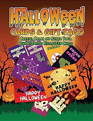 Halloween Cards & Gift Tags: Create, Color And Share Your Own Handmade Halloween Cards: Halloween Coloring Book For Kids, Adults And Seniors With W-..