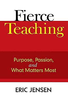 Fierce Teaching: Purpose, Passion, And What Matters Most-..